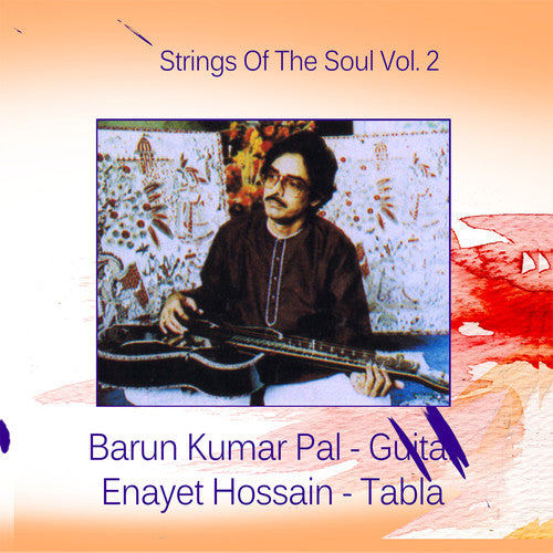 Pal, Barun Kumar / Hossain, Enayet: Strings Of The Soul: Vol.2