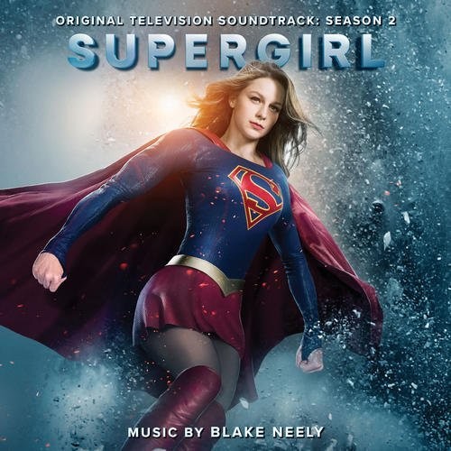 Neely, Blake: Supergirl: Season 2 (Original Television Soundtrack)