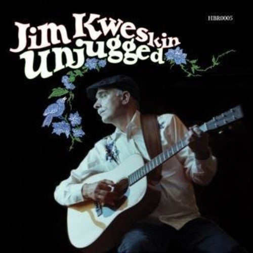 Kweskin, Jim: Unjugged