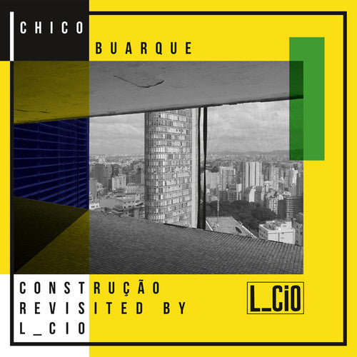 L Cio: Chico Buarque Construcao Revisited