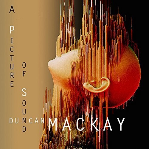 Mackay, Duncan: Picture Of Sound