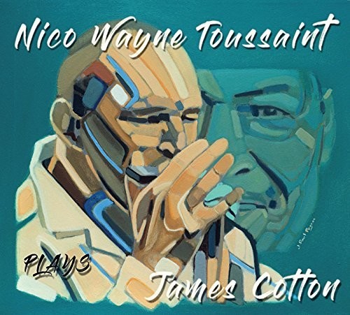 Toussaint, Nico Wayne: Plays James Cotton