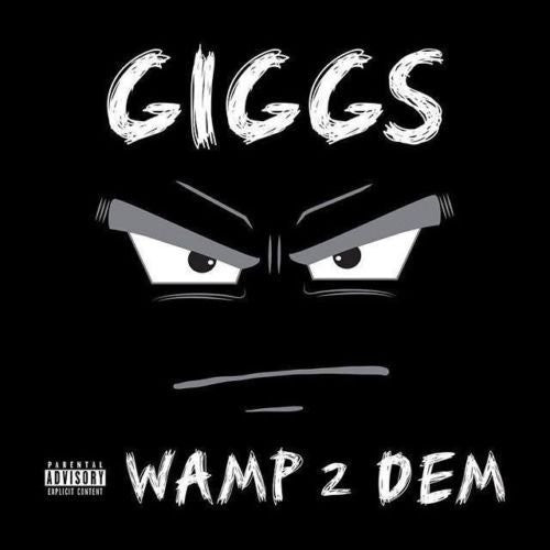 Giggs: Wamp 2 Dem