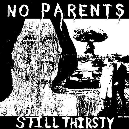 No Parents: Still Thirsty