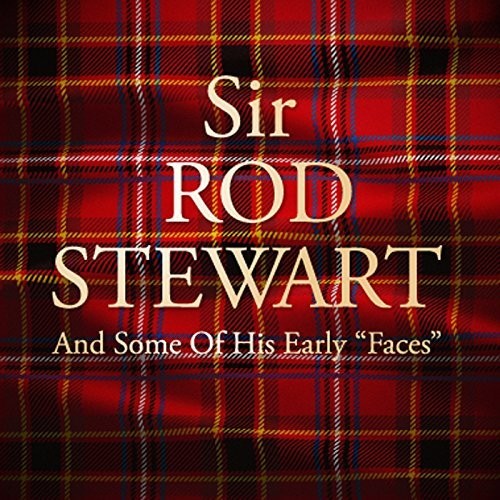 Stewart, Rod: Sir Rod Stewart & Some of His Early Faces