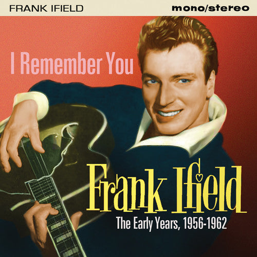 Ifield, Frank: I Remember You: Early Years 1956-1962