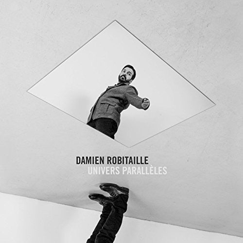 Robitaille, Damien: Univers Paralleles