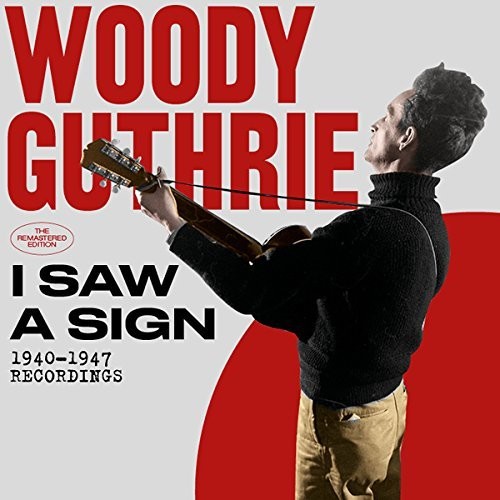 Guthrie, Woody: I Saw A Sign: 1940-1947 Recordings