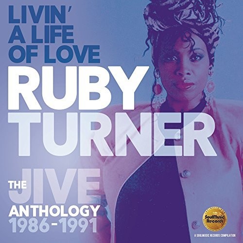 Turner, Ruby: Livin A Life Of Love: Jive Anthology 1986-1991