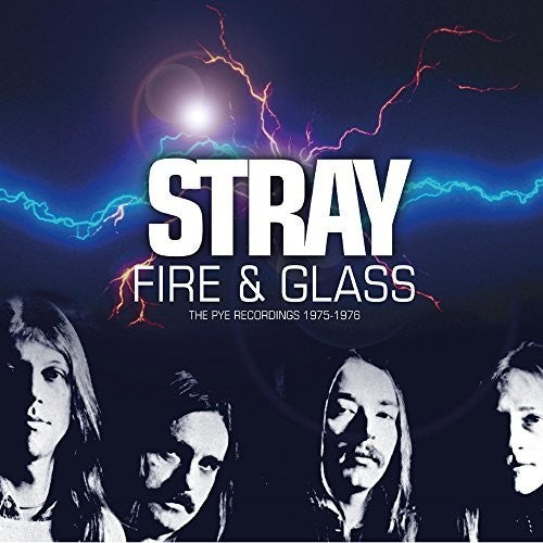Stray: Fire & Glass: Pye Recordings 1975-1976