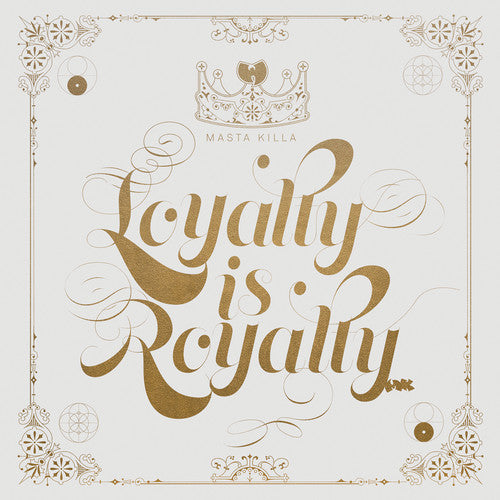 Masta Killa: Loyalty is Royalty