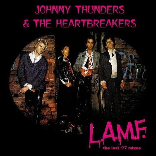 Thunders, Johnny & Heartbreakers: L.a.m.f.: The Lost '77 Mixes