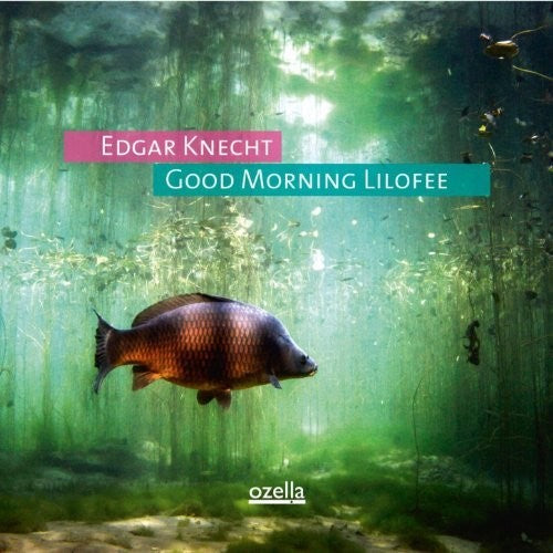 Knecht, Edgar: Good Morning Lilofee