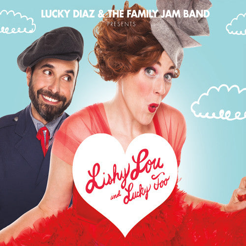 Diaz, Lucky & the Family Jam Band: Lishy Lou and Lucky Too