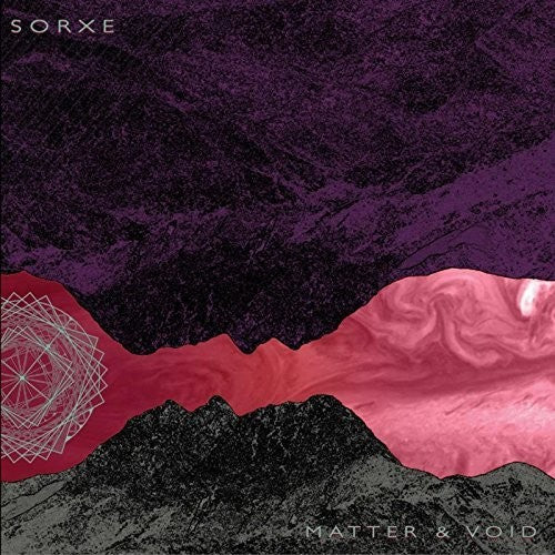 Sorxe: Matter And Void