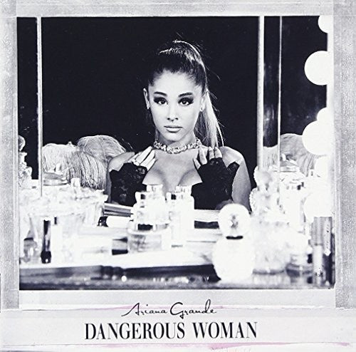 Grande, Ariana: Dangerous Woman