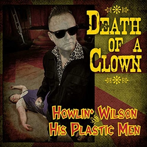 Wilson, Howlin & His Plastic Men: Death Of A Clown (Colored Vinyl)