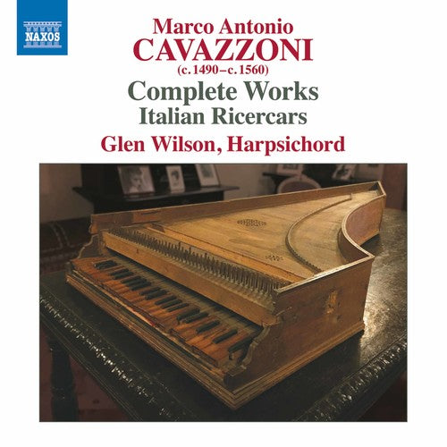 Cavazzoni / Wilson: Complete Works