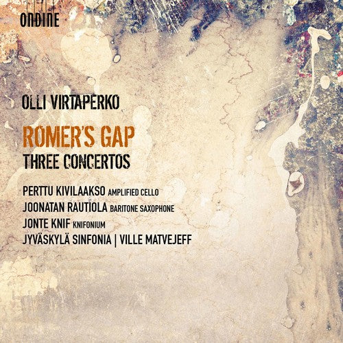 Virtaperko / Kivilaakso / Matvejeff: Romer' Gap / Three Concertos