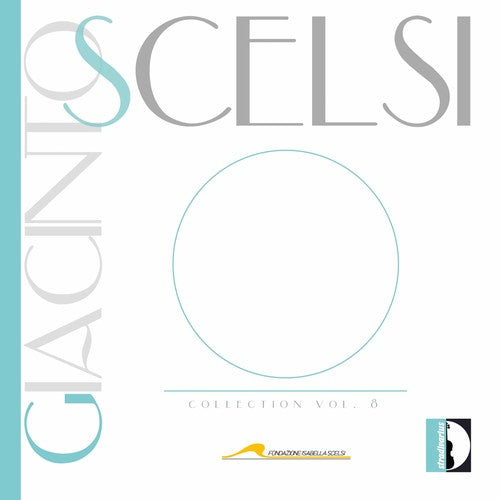 Scelsi / Daunert / Stella: Scelsi Collection 8