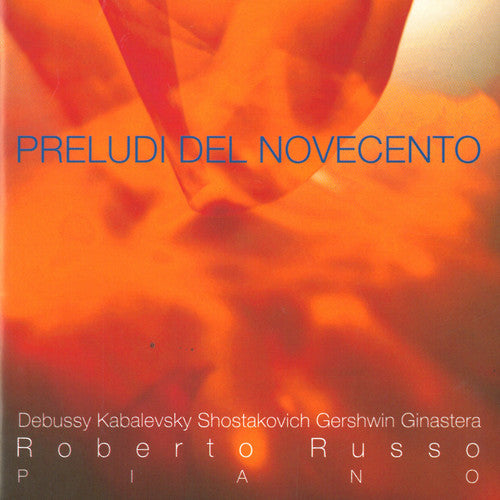 Debussy / Russo: Preludi Del Novecento / Roberto Russo