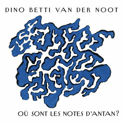 Van Der Noot, Dino Betti: Ou Sont Les Notes D'antan