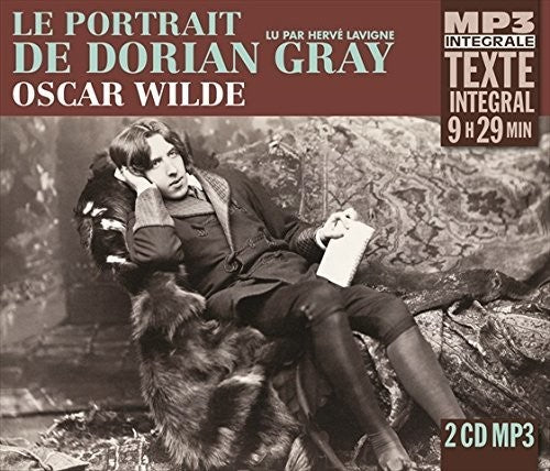 Wilde, Oscar: Le Portrait De Dorian Gray, Lu Par Herve Lavigne