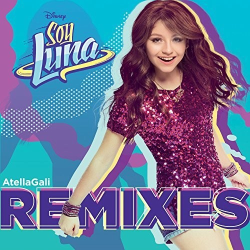 Elenco De Soy Luna: Soy Luna Remixes