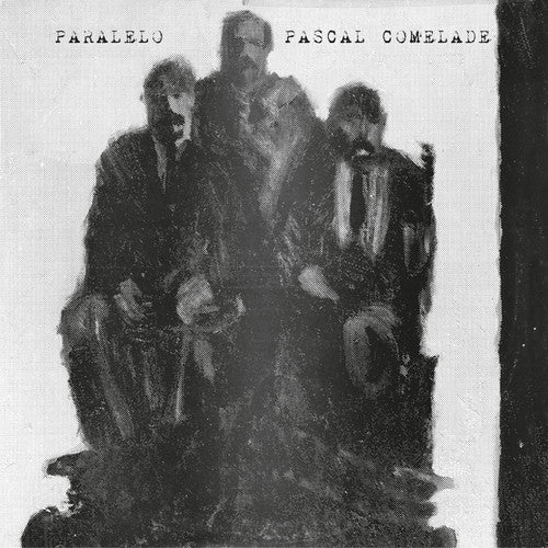 Comelade, Pascal: Paralelo