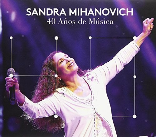Mihanovich, Sandra: 40 Anos De Musica