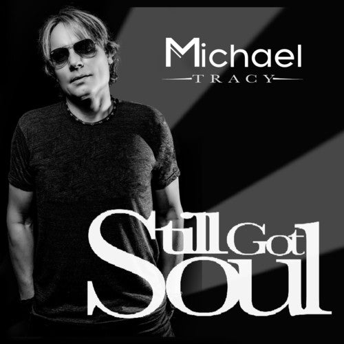 Tracy, Michael: Still Got Soul