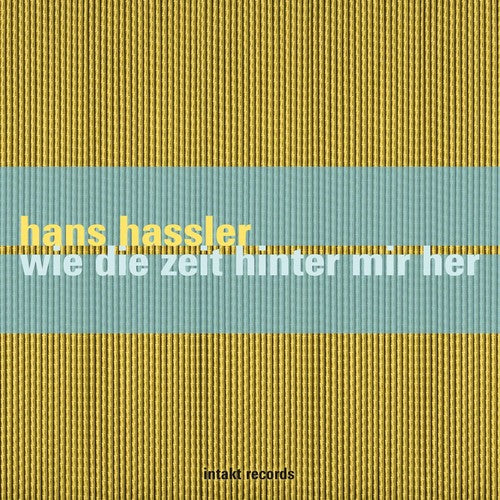 Hassler, Hans: Wie Die Zeit Hinter Mir Her