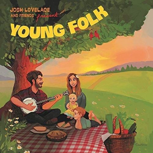 Lovelace, Josh & Friends: Young Folk