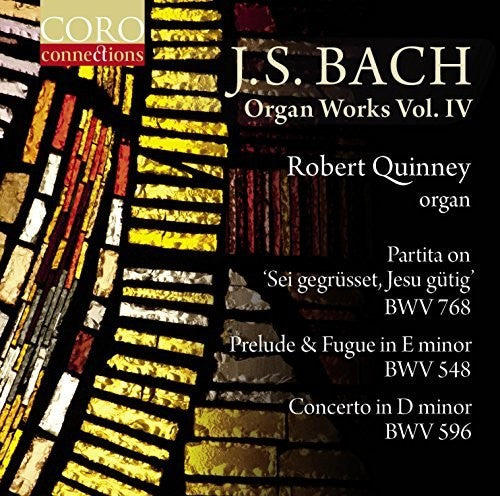 Bach, J.S. / Quinney: Organ Works Volume Iv