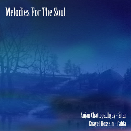 Chattopadhyay, Anjan / Hossain, Enayet: Melodies For The Soul