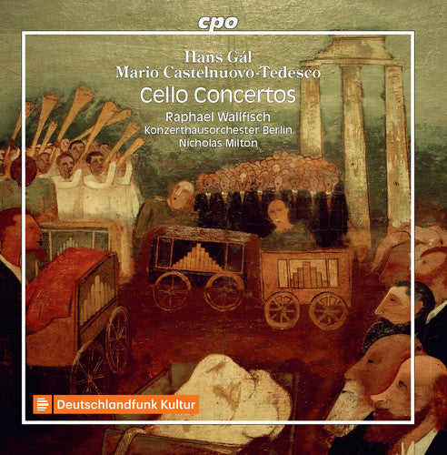 Gal / Wallfisch / Milton: Cello Concertos By Exiled Jewish Composers