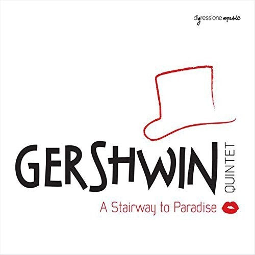 Gershwin / Gershwin Quintet / Regina: Stairway to Paradise / Gershwin Quintet