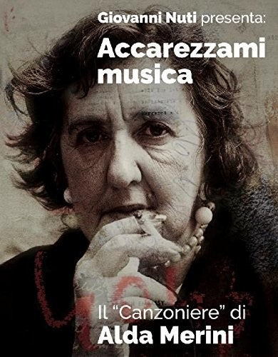 Nuti, Giovanni / Merini, Alda: Accarezzami Musica: Il Canzoniere Di Alda Merini