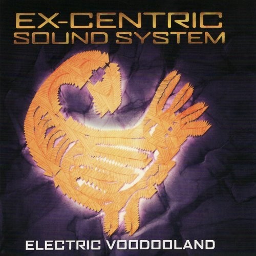 Ex Centric Sound System: Electric Voodooland