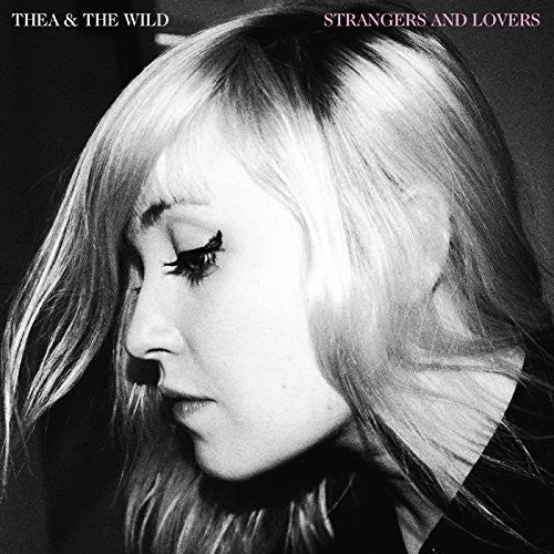 Thea & Wild: Strangers And Lovers