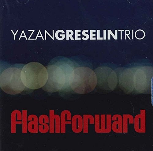 Greselin, Yazan Trio: Flashforward