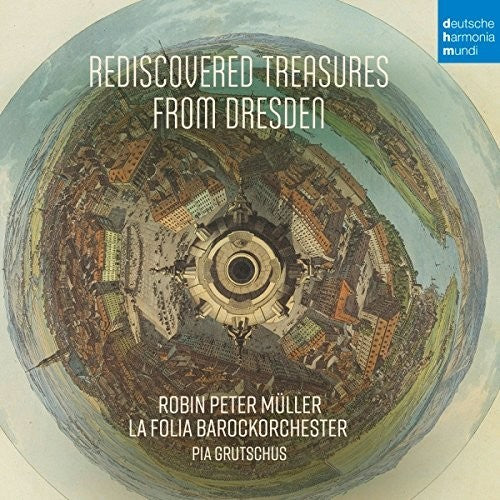 Muller, Robin Peter / La Folia Barock-Orchester: Re-Discovered Treasures From Dresden