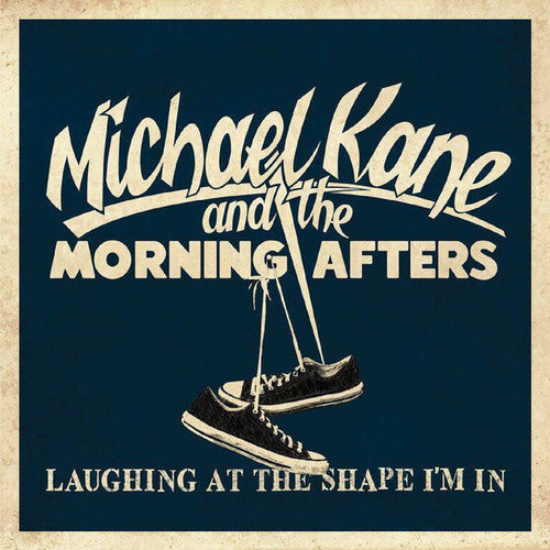 Kane, Michael & the Morning Afters: Laughing At The Shape I'm In