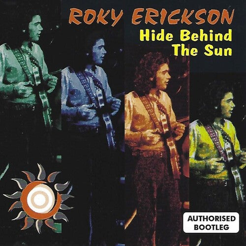 Erickson, Roky: Hide Behind the Sun