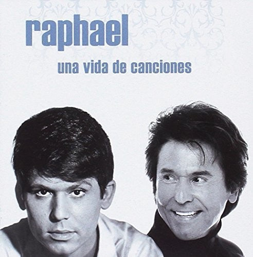 Raphael: Una Vida De Canciones