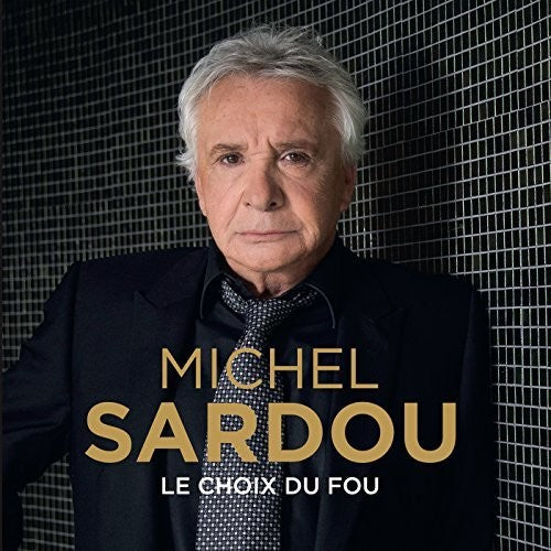 Sardou, Michel: Le Choix Du Fou
