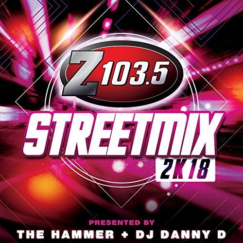 Z103.5 Streetmix 2K18 / Various: Z103.5 Streetmix 2K18 / Various