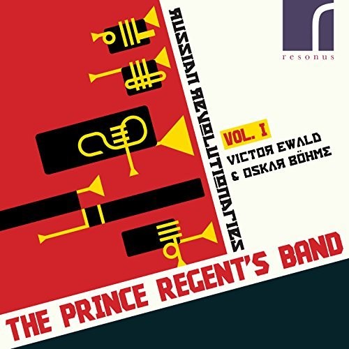 Bohme / Prince Regent's Band / Ewald: Russian Revolutionaries 1