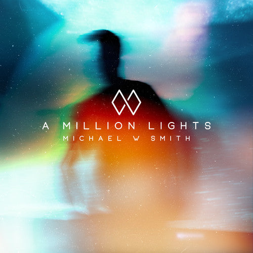 Smith, Michael W: A Million Lights