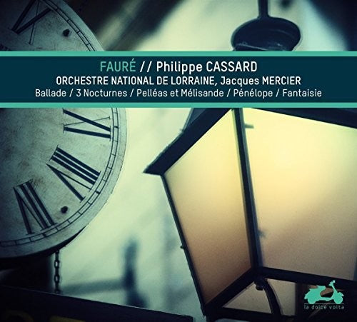 Faurr / Cassard, Philippe: Faurr: Piano Music - Ballade, Nocturnes, Pelles Et MeLisande,PeneLope, Fantaisie